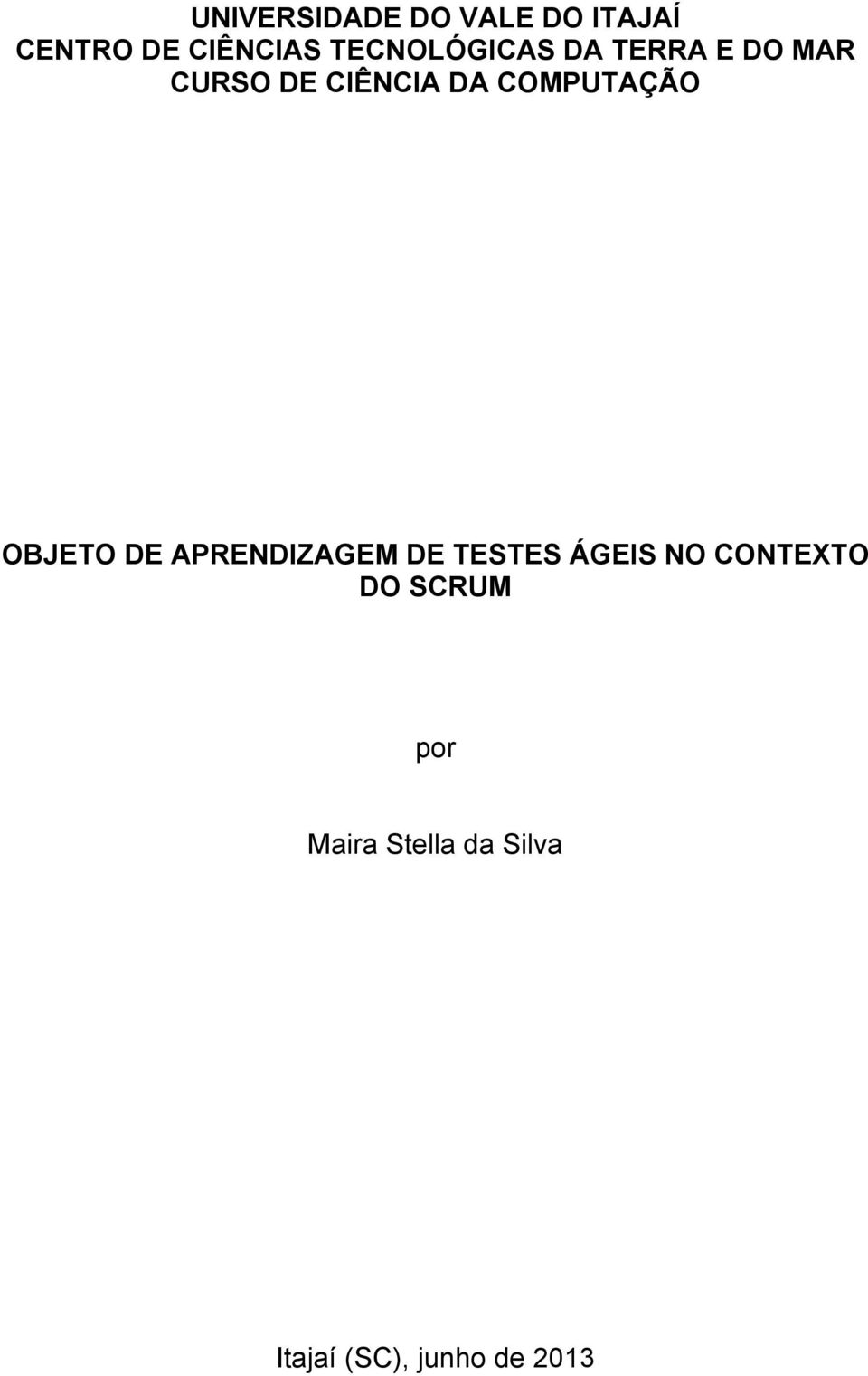 COMPUTAÇÃO OBJETO DE APRENDIZAGEM DE TESTES ÁGEIS NO