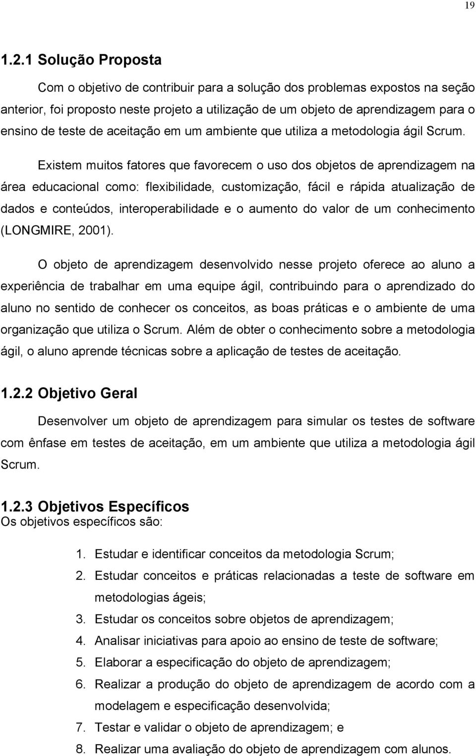 aceitação em um ambiente que utiliza a metodologia ágil Scrum.