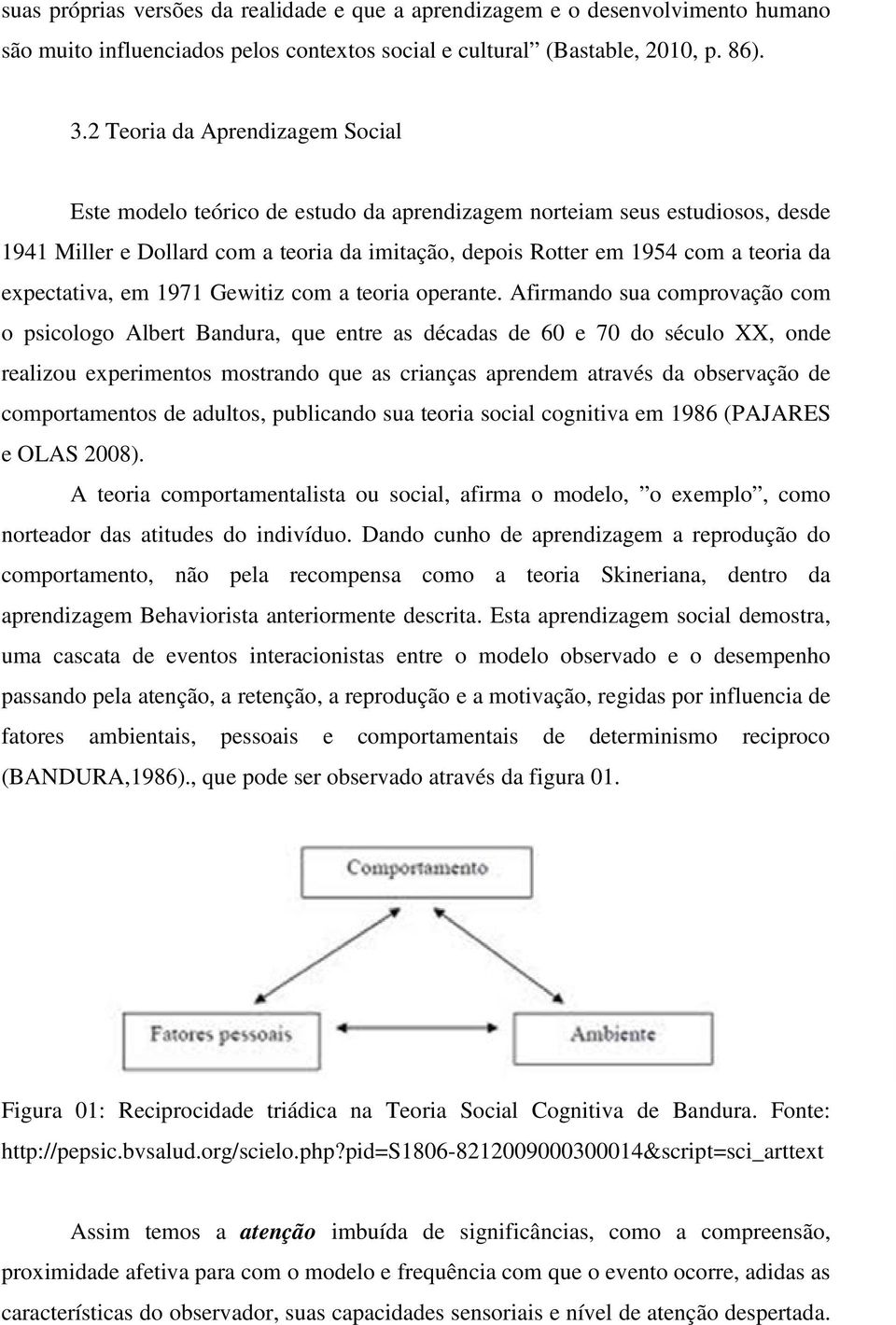 expectativa, em 1971 Gewitiz com a teoria operante.