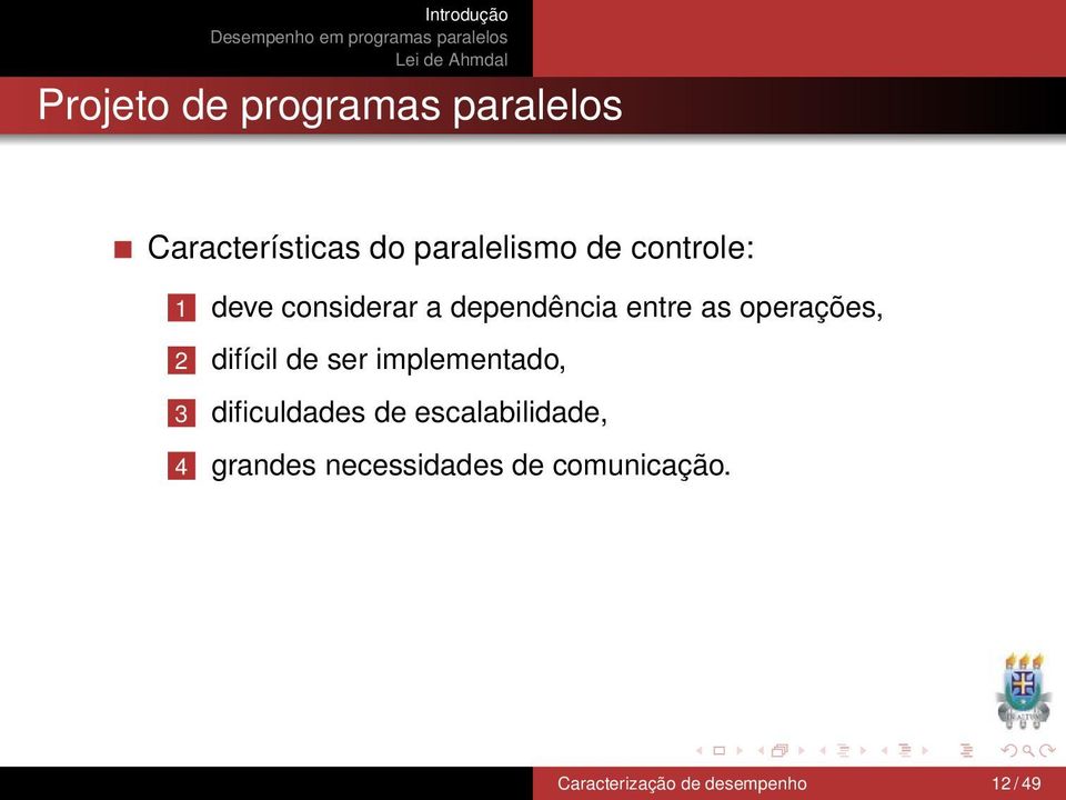 difícil de ser implementado, 3 dificuldades de escalabilidade, 4