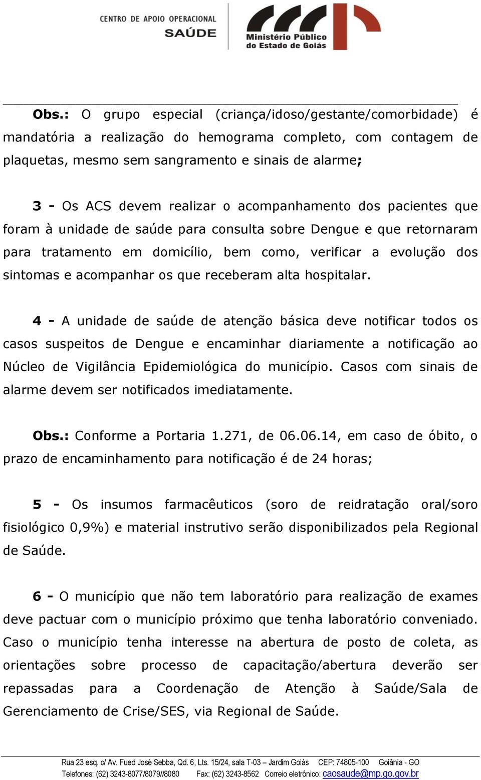 os que receberam alta hospitalar.