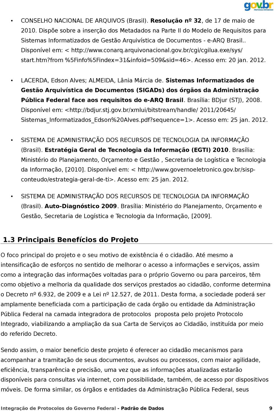 arquivonacional.gov.br/cgi/cgilua.exe/sys/ start.htm?from %5Finfo%5Findex=31&infoid=509&sid=46>. Acesso em: 20 jan. 2012. LACERDA, Edson Alves; ALMEIDA, Lânia Márcia de.