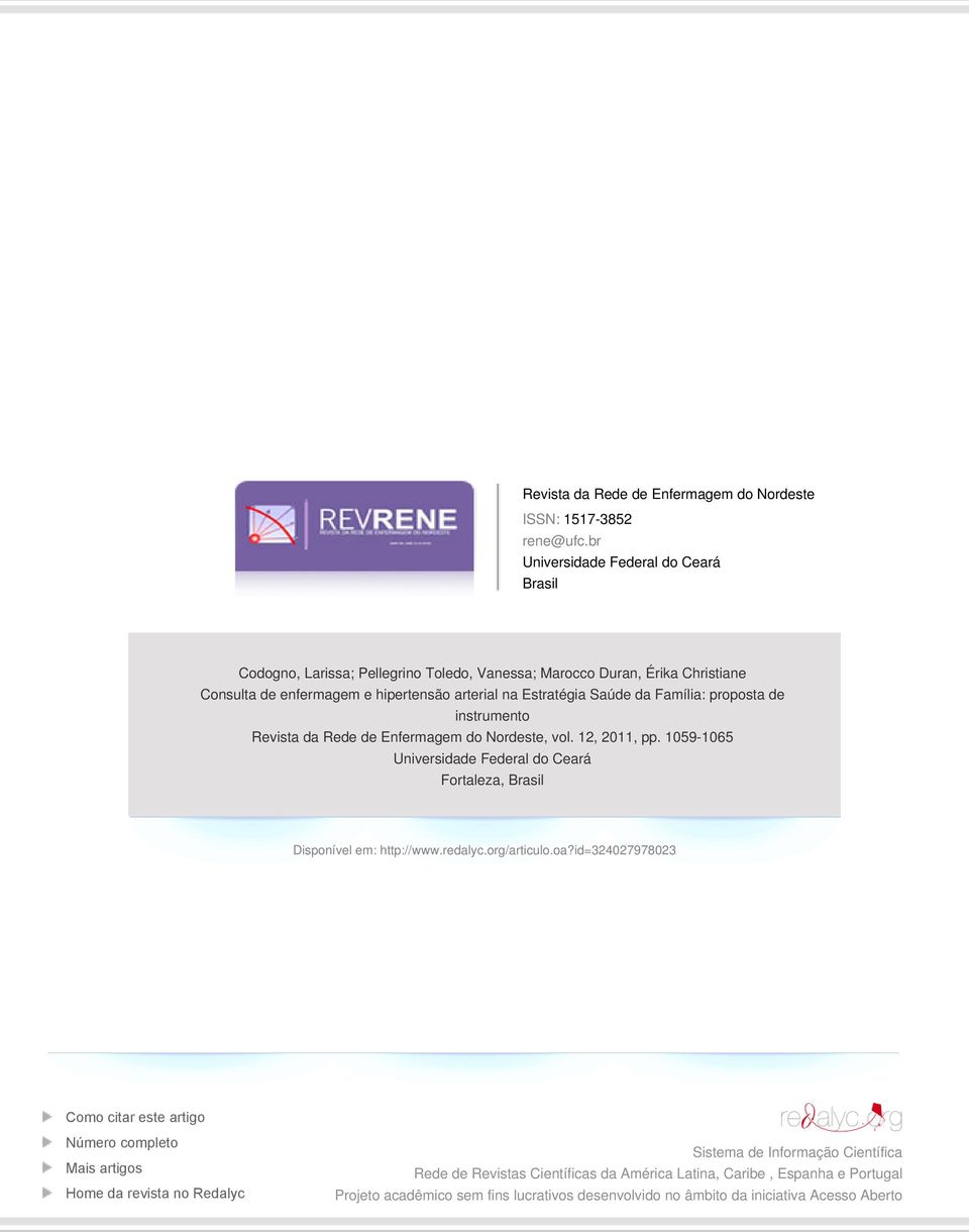 Família: proposta de instrumento Revista da Rede de Enfermagem do Nordeste, vol. 12, 2011, pp. 1059-1065 Universidade Federal do Ceará Fortaleza, Brasil Disponível em: http://www.redalyc.