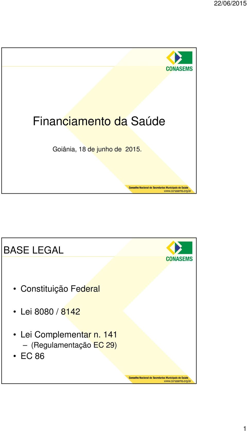 BASE LEGAL Constituição Federal Lei