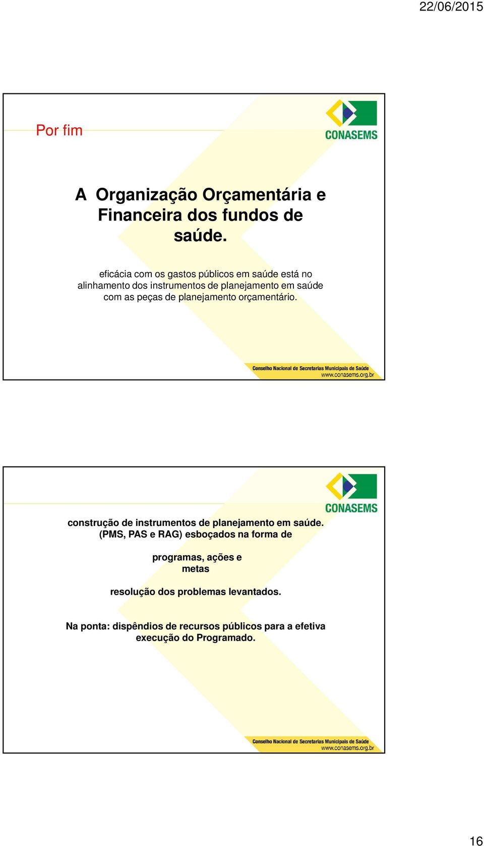 peças de planejamento orçamentário. construção de instrumentos de planejamento em saúde.