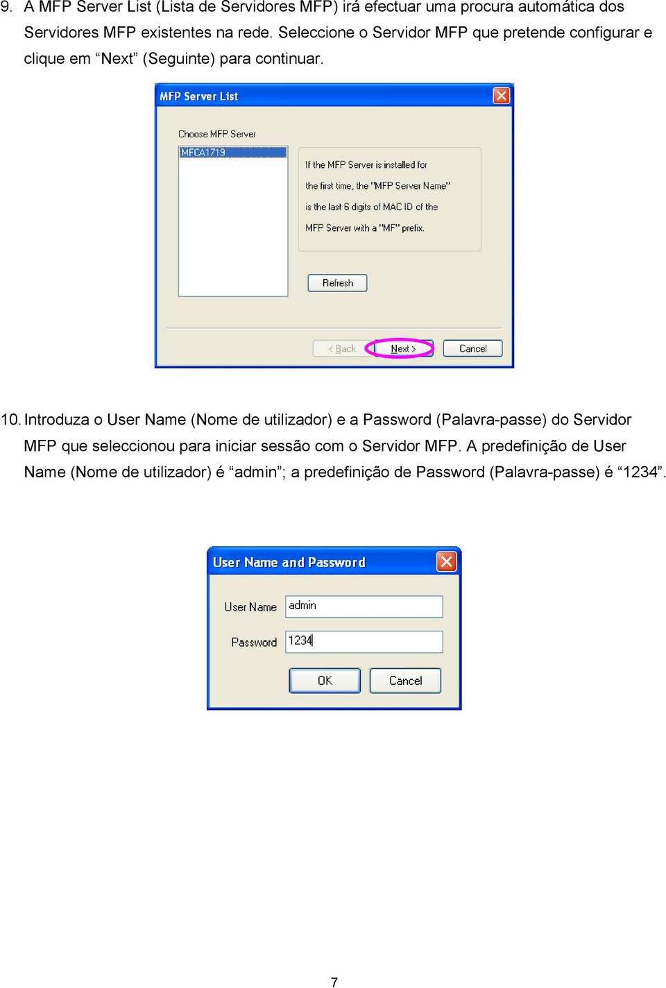 Introduza o User Name (Nome de utilizador) e a Password (Palavra-passe) do Servidor MFP que seleccionou para iniciar