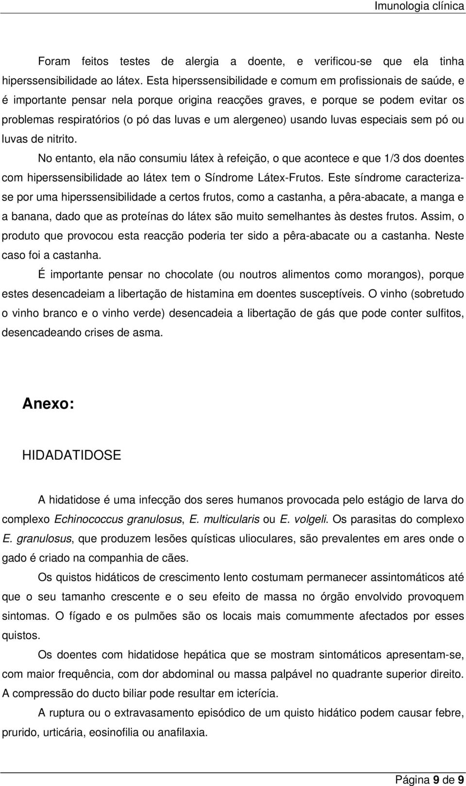 alergeneo) usando luvas especiais sem pó ou luvas de nitrito.