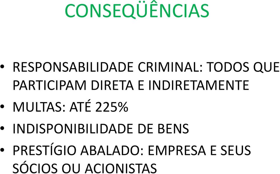 MULTAS: ATÉ 225% INDISPONIBILIDADE DE BENS