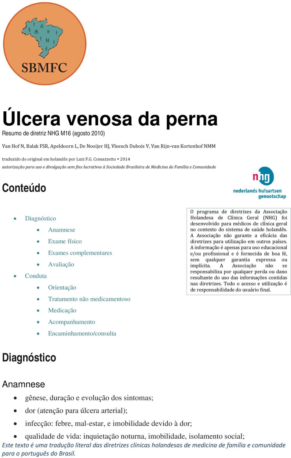 Comazzetto 2014 autorização para uso e divulgação sem fins lucrativos à Sociedade Brasileira de Medicina de Família e Comunidade Conteúdo Diagnóstico Anamnese Exame físico Exames complementares