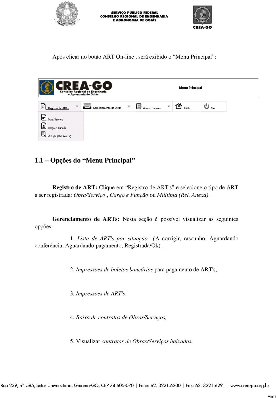 Múltipla (Rel. Anexa). Gerenciamento de ARTs: Nesta seção é possível visualizar as seguintes opções: 1.