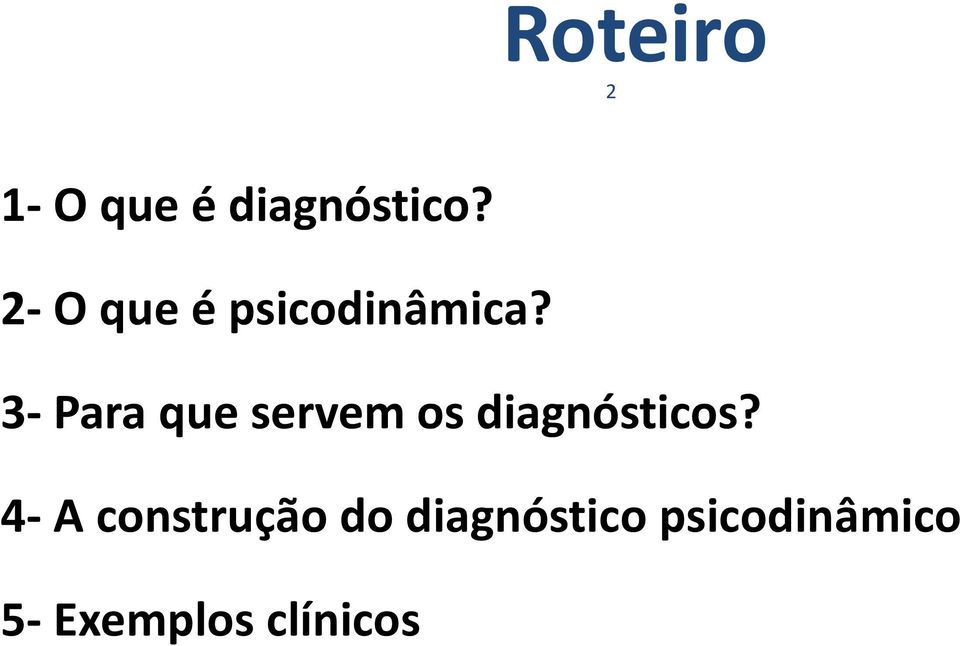 3- Para que servem os diagnósticos?