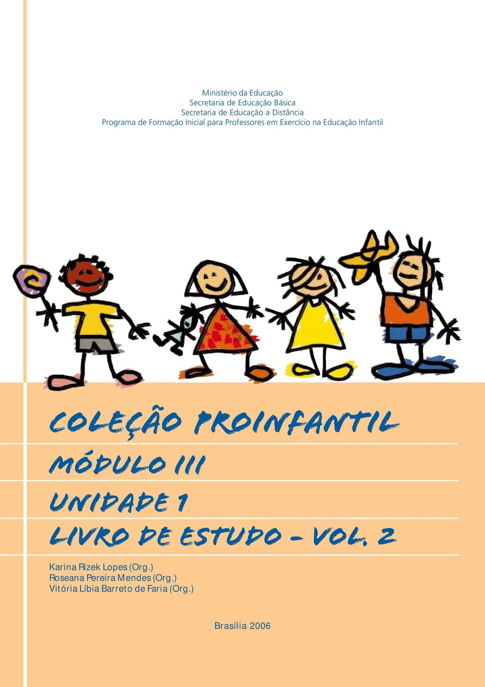 Infantil COLEÇÃO PROINFANTIL MÓDULO III unidade 1 livro de estudo - vol.