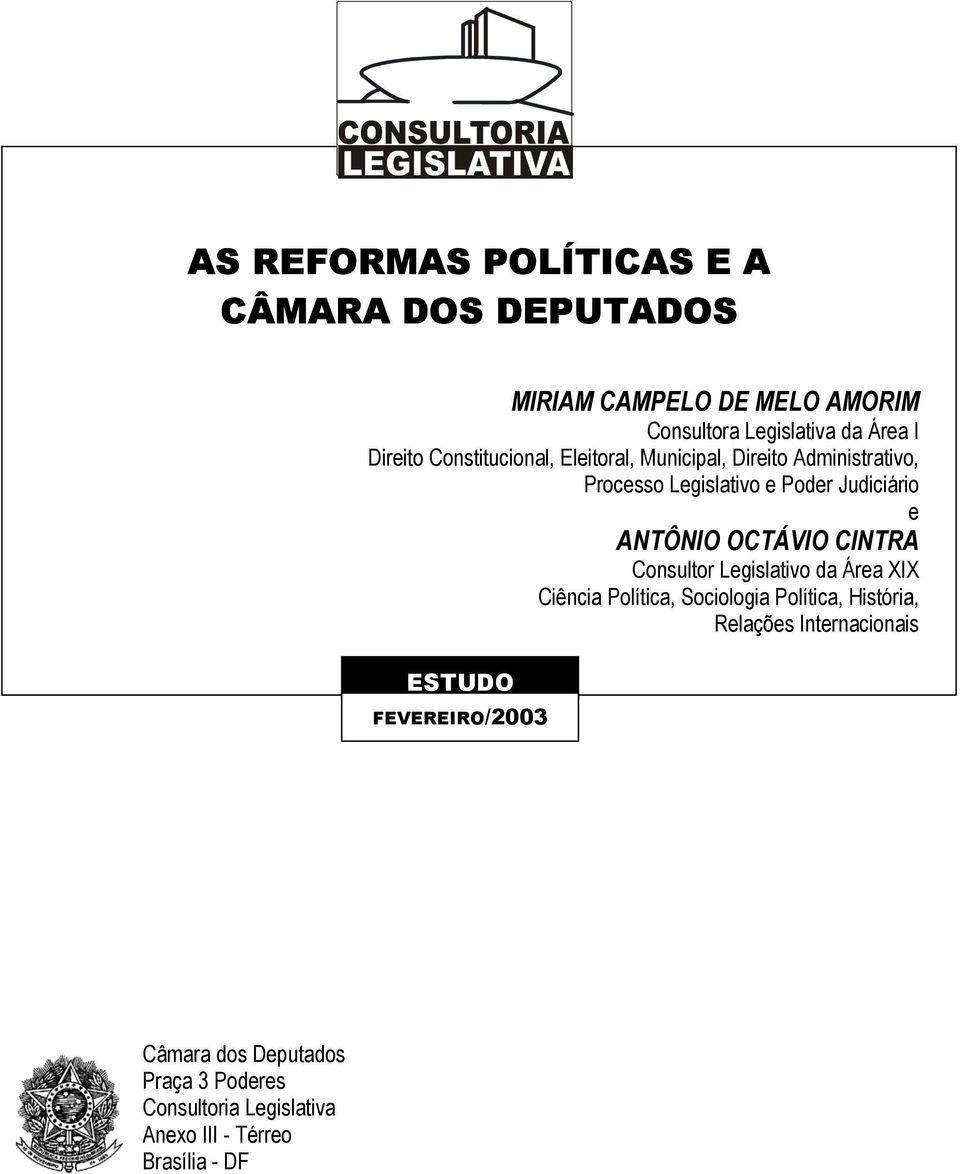 ANTÔNIO OCTÁVIO CINTRA Consultor Legislativo da Área XIX Ciência Política, Sociologia Política, História, Relações