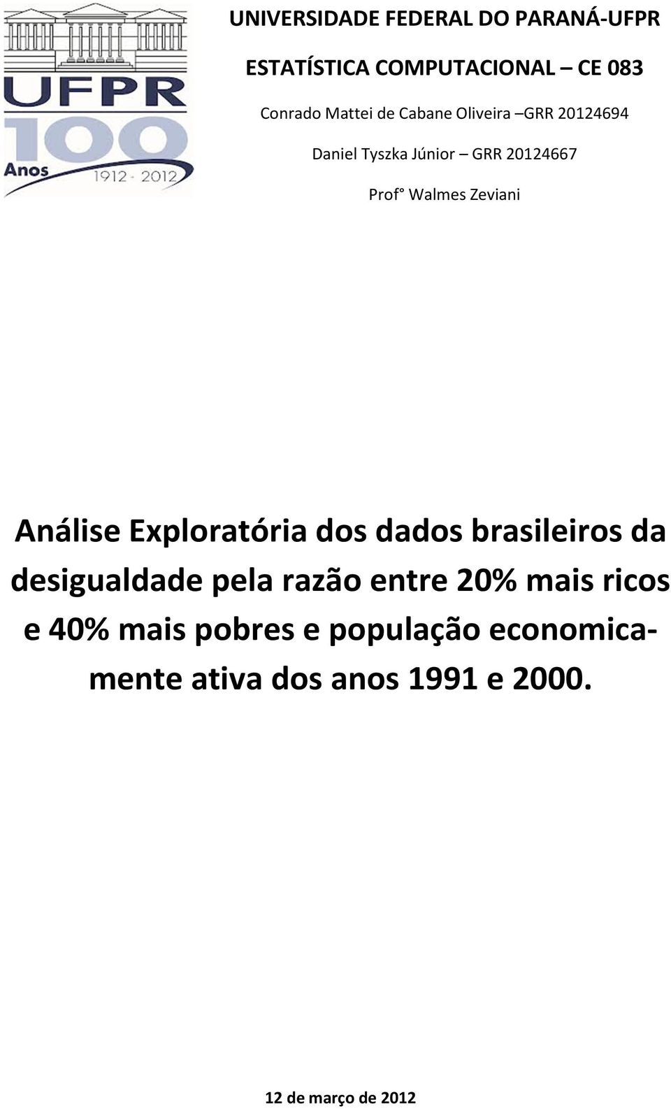 Análise Exploratória dos dados brasileiros da desigualdade pela razão entre 20% mais