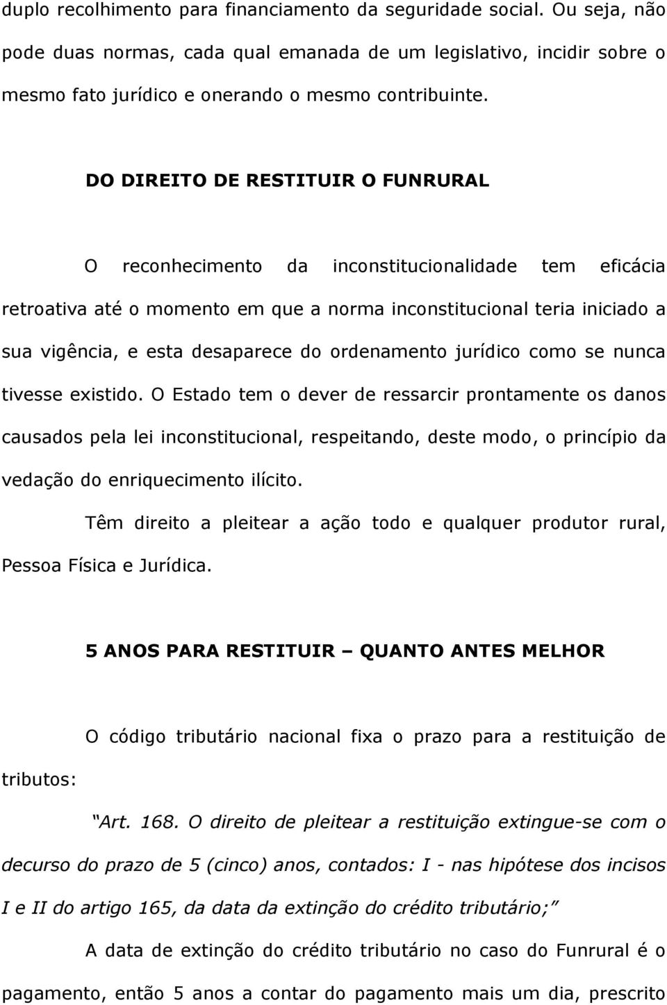 ordenamento jurídico como se nunca tivesse existido.