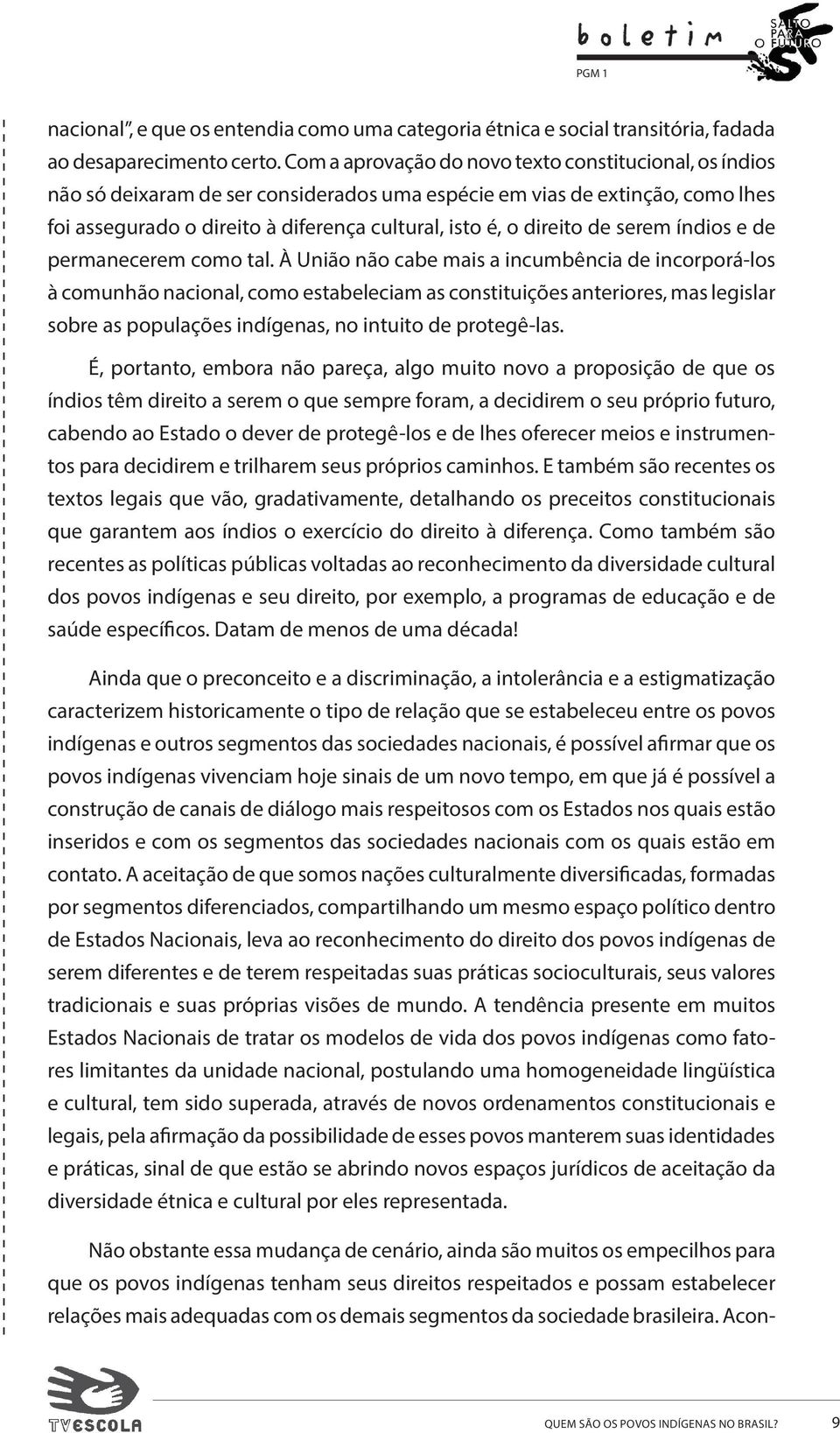 de serem índios e de permanecerem como tal.