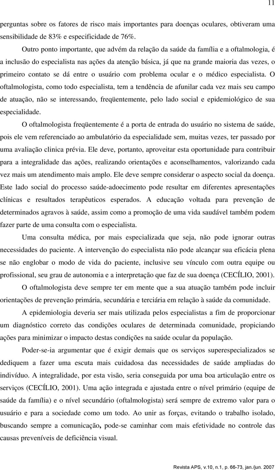 dá entre o usuário com problema ocular e o médico especialista.