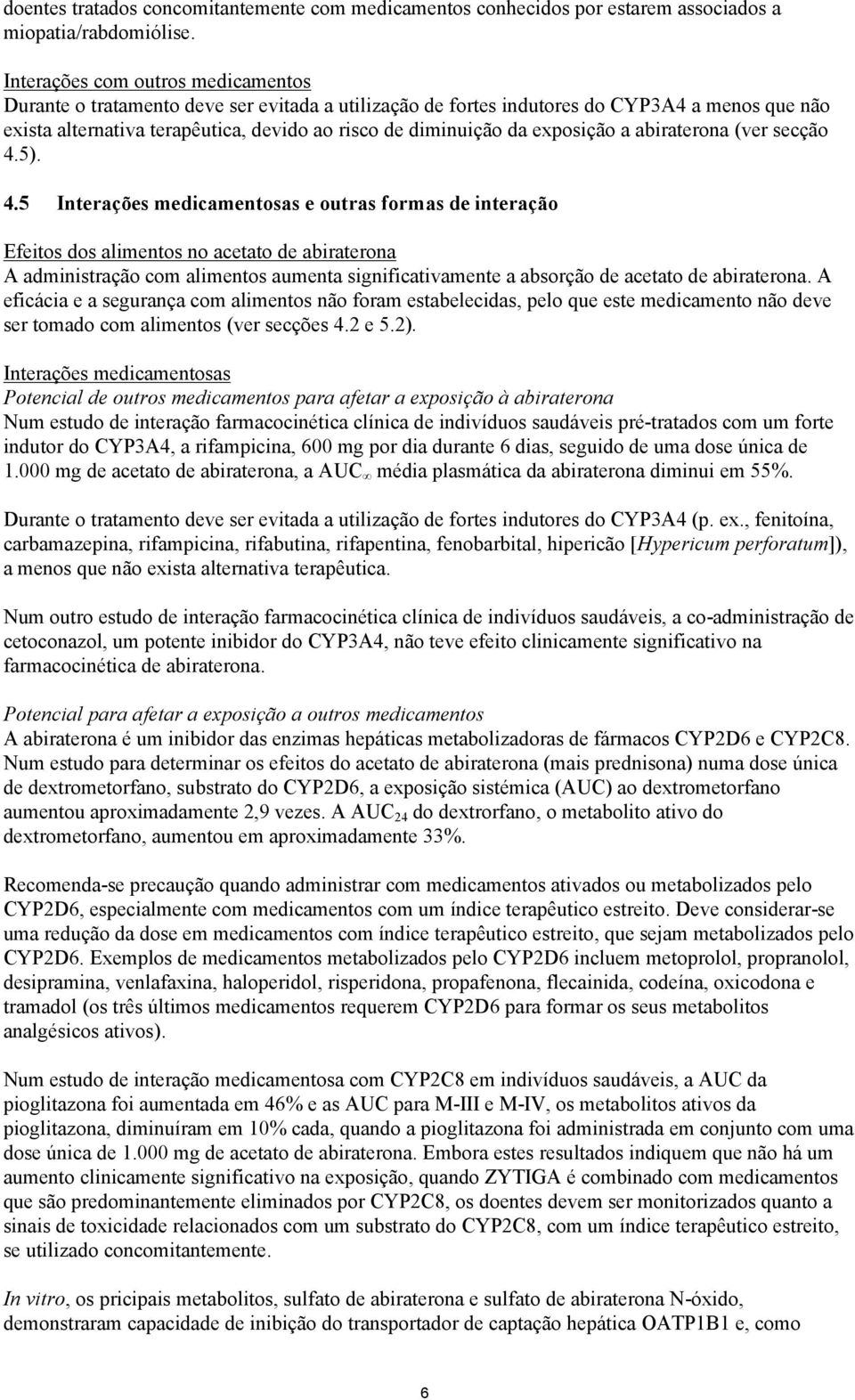 exposição a abiraterona (ver secção 4.