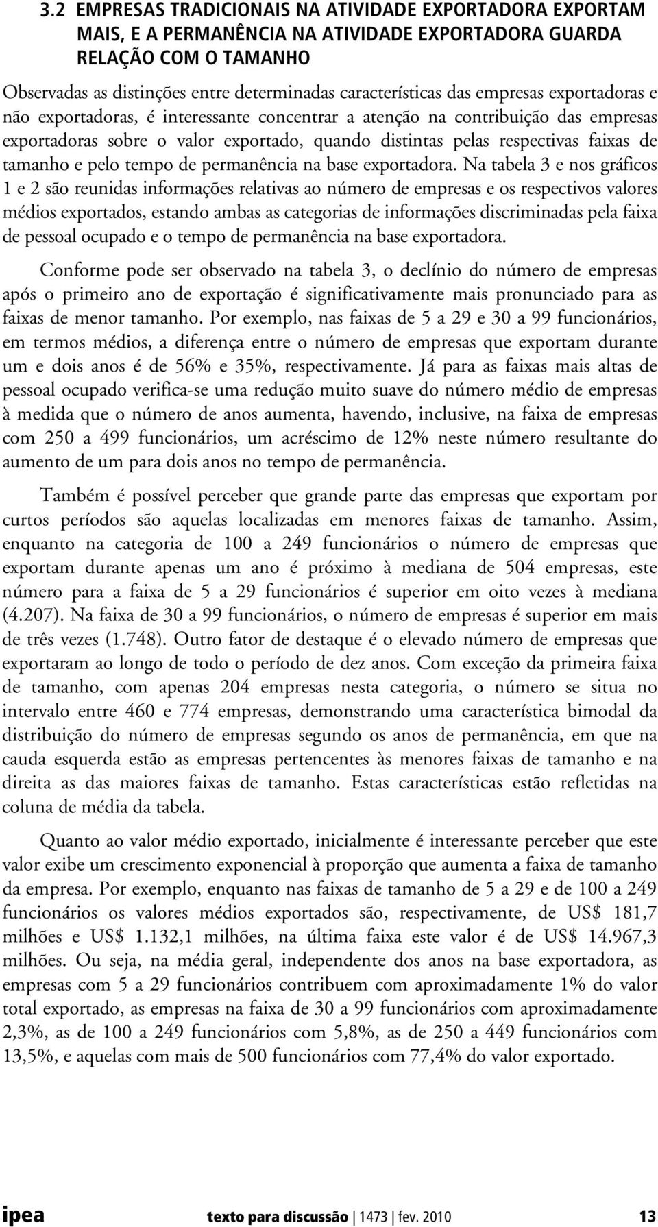 pelo tempo de permanência na base exportadora.