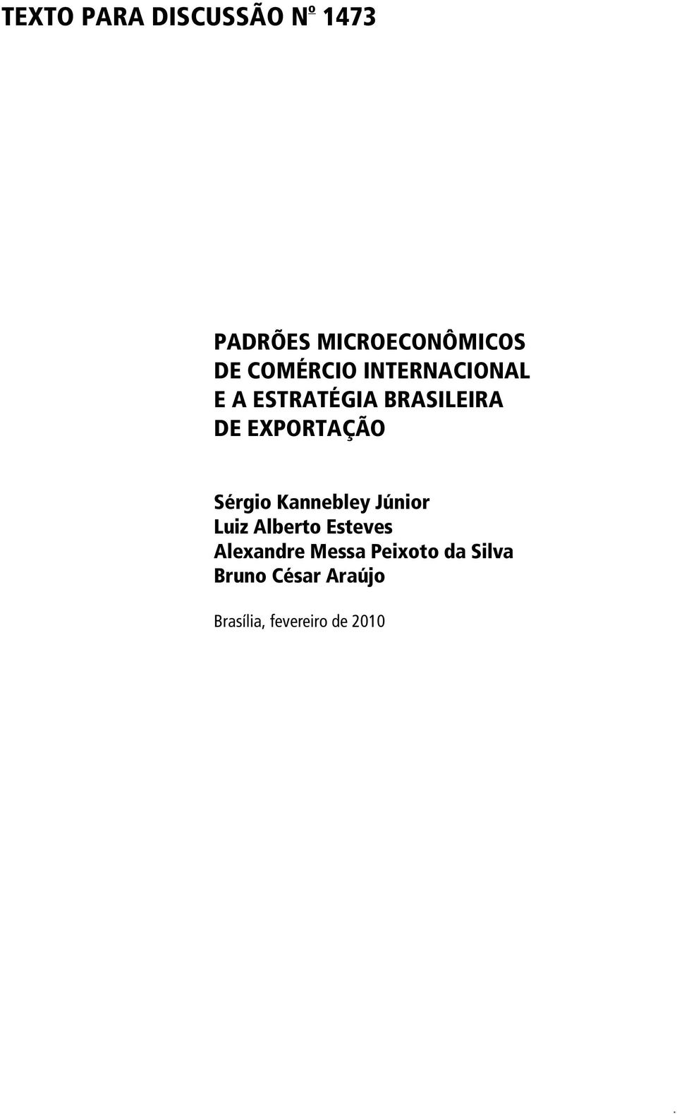 EXPORTAÇÃO Sérgio Kannebley Júnior Luiz Alberto Esteves