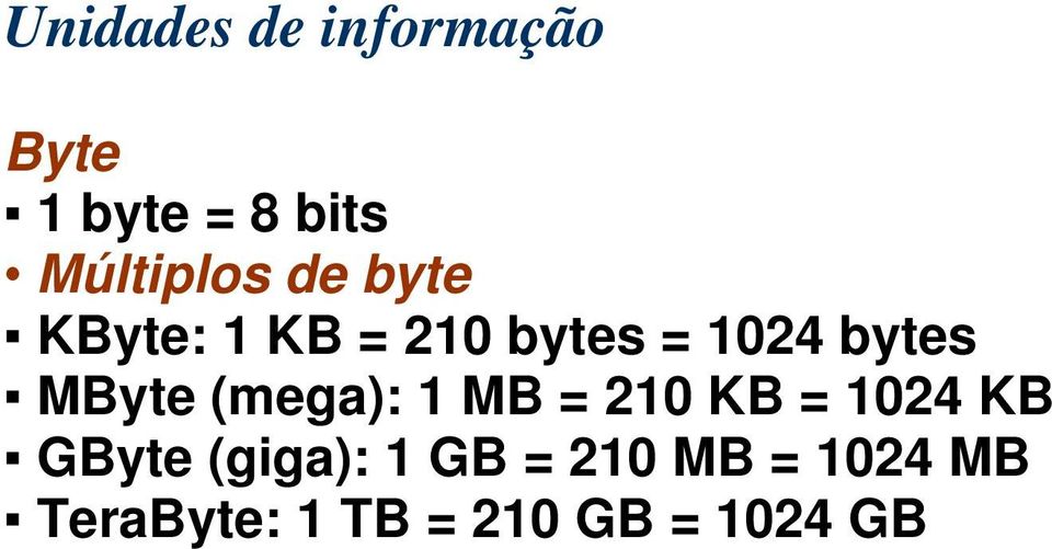 bytes MByte (mega): 1 MB = 210 KB = 1024 KB GByte