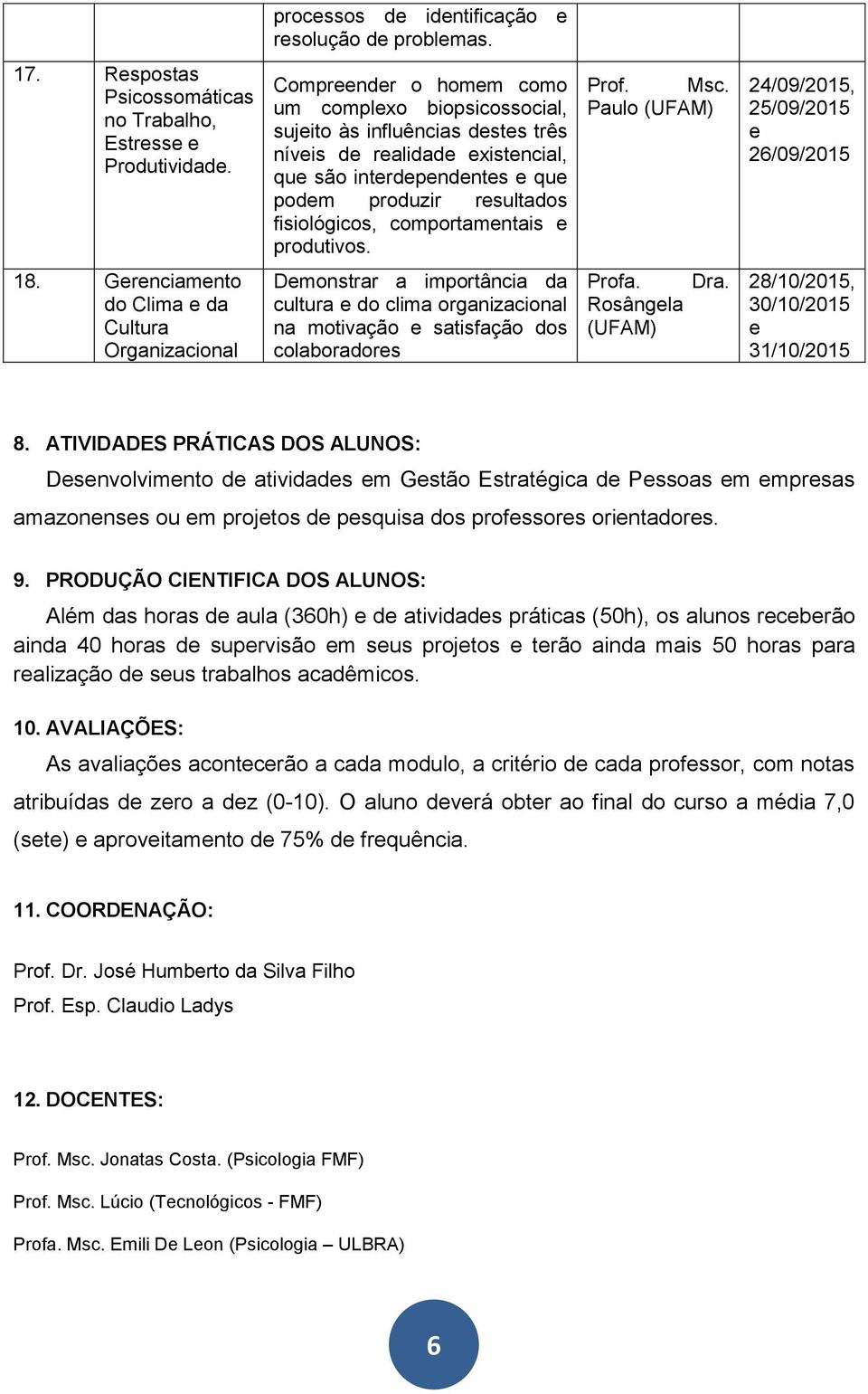 Msc. Paulo (UFAM) 24/09/2015, 25/09/2015 26/09/2015 18.