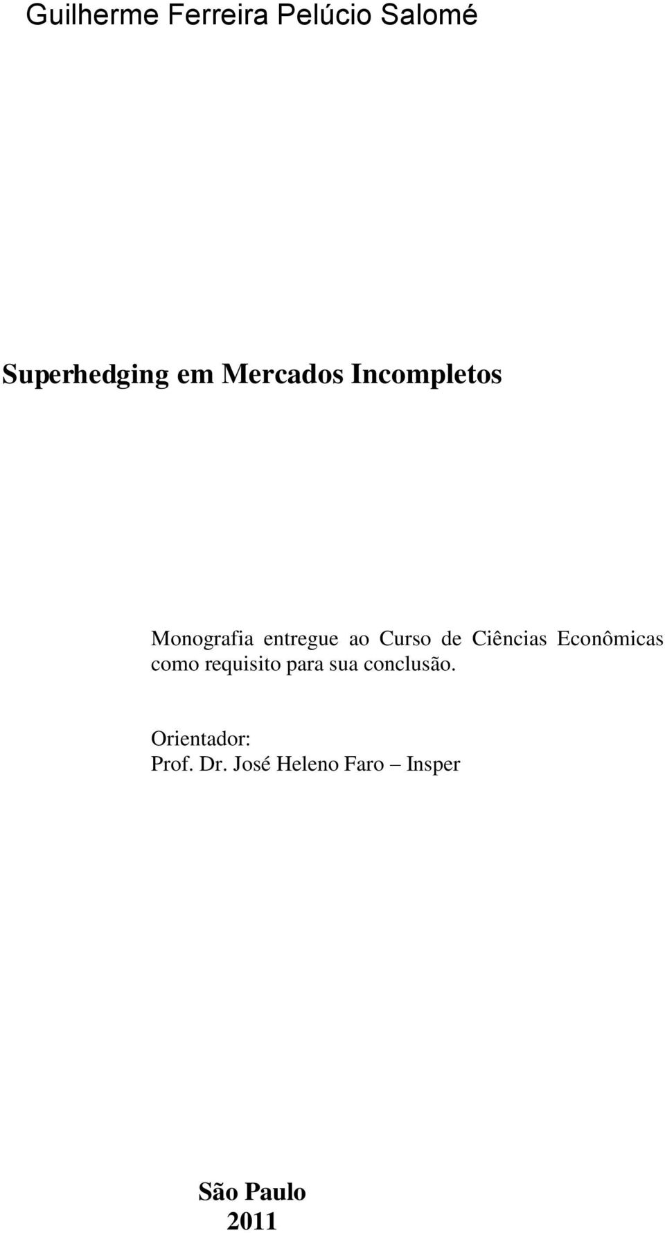 Ciências Econômicas como requisito para sua conclusão.