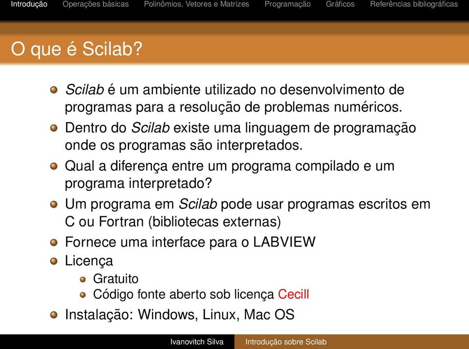 Qual a diferença entre um programa compilado e um programa interpretado?