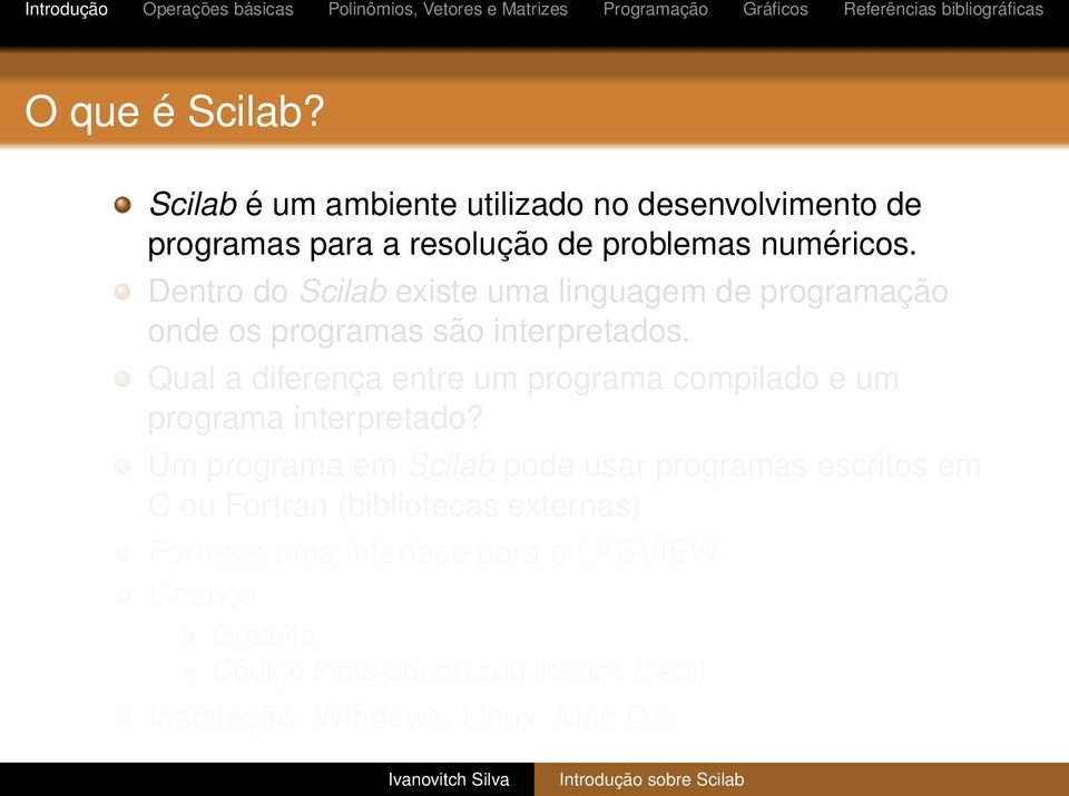 Qual a diferença entre um programa compilado e um programa interpretado?