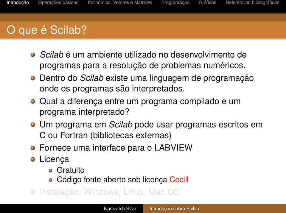 Qual a diferença entre um programa compilado e um programa interpretado?