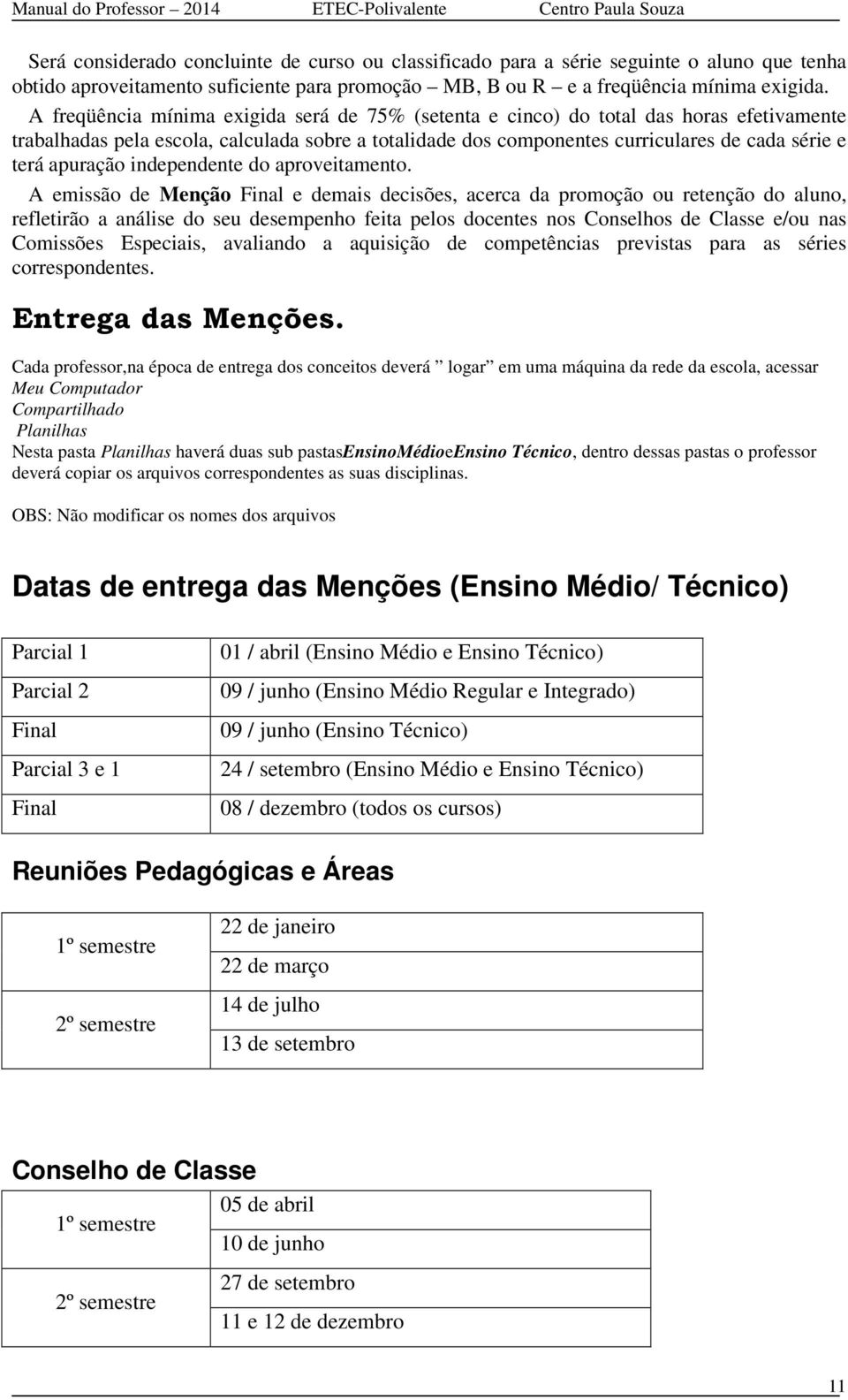 apuração independente do aproveitamento.