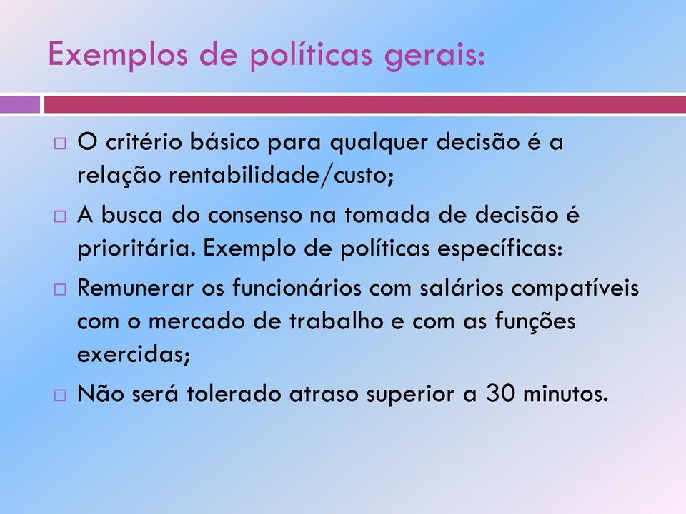 Exemplo de políticas específicas: Remunerar os funcionários com salários compatíveis