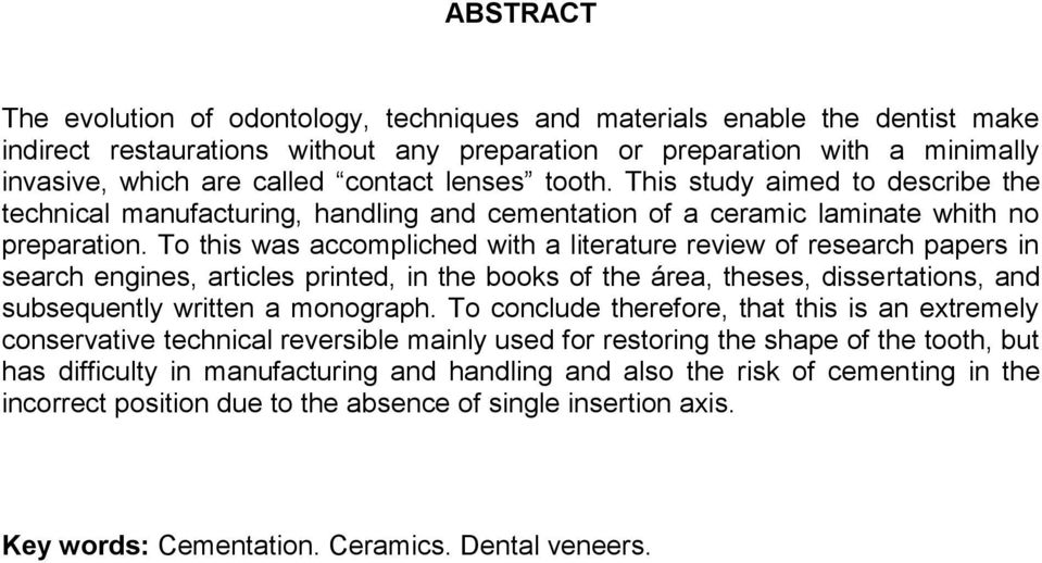 To this was accompliched with a literature review of research papers in search engines, articles printed, in the books of the área, theses, dissertations, and subsequently written a monograph.