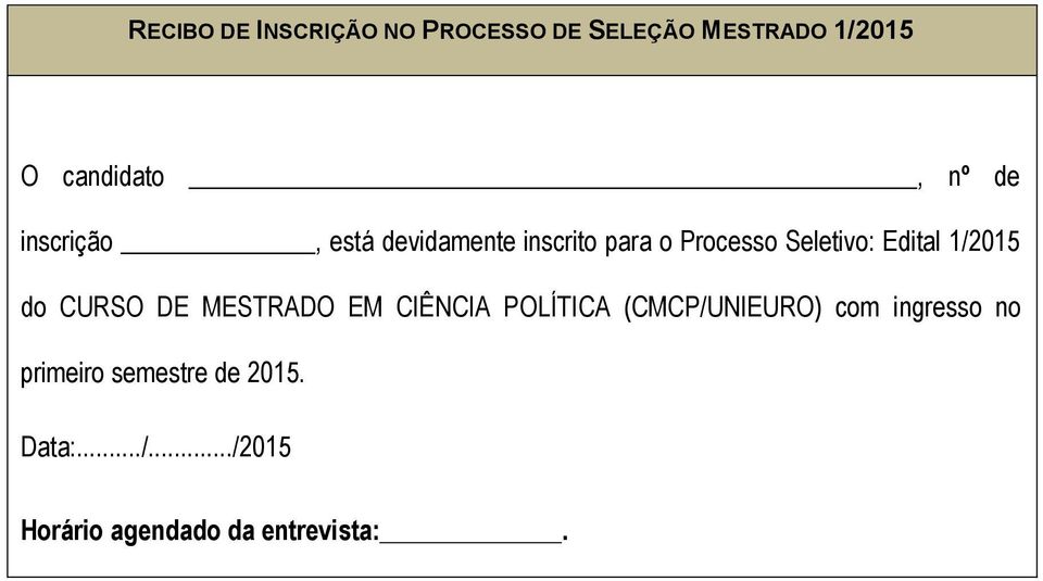 1/2015 do CURSO DE MESTRADO EM CIÊNCIA POLÍTICA (CMCP/UNIEURO) com ingresso