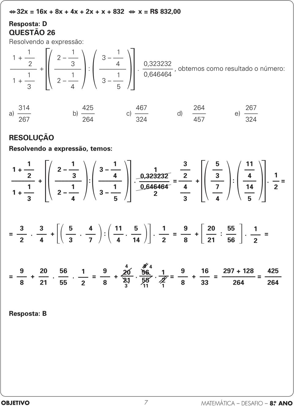 0,, obtemos como resultado o número: 0,666 67 6 a) b) c) d) e) 67 6 7 67