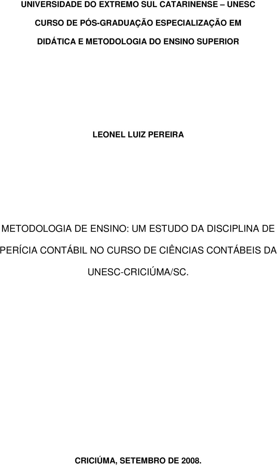 PEREIRA METODOLOGIA DE ENSINO: UM ESTUDO DA DISCIPLINA DE PERÍCIA