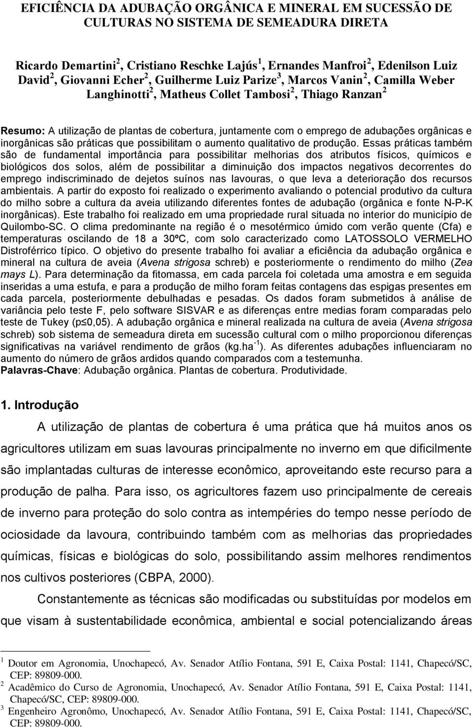 adubações orgânicas e inorgânicas são práticas que possibilitam o aumento qualitativo de produção.