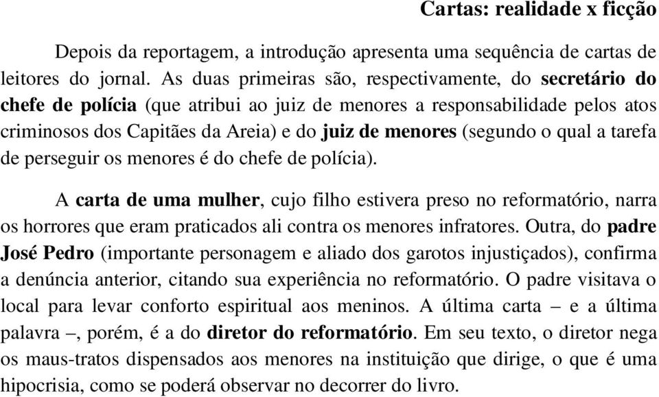 o qual a tarefa de perseguir os menores é do chefe de polícia).