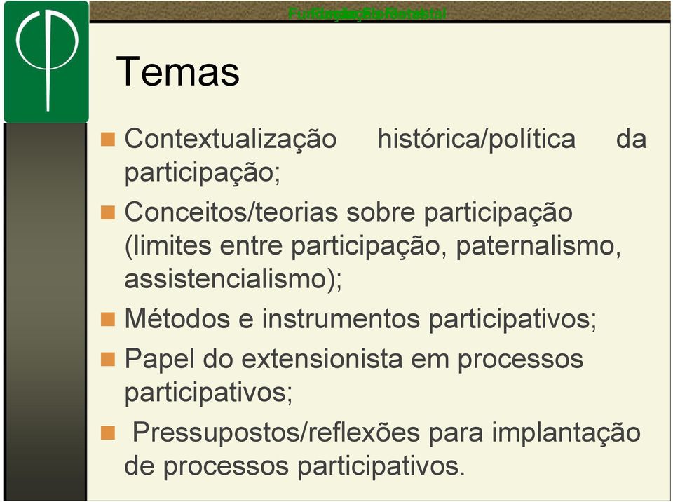 assistencialismo); Métodos e instrumentos participativos; Papel do