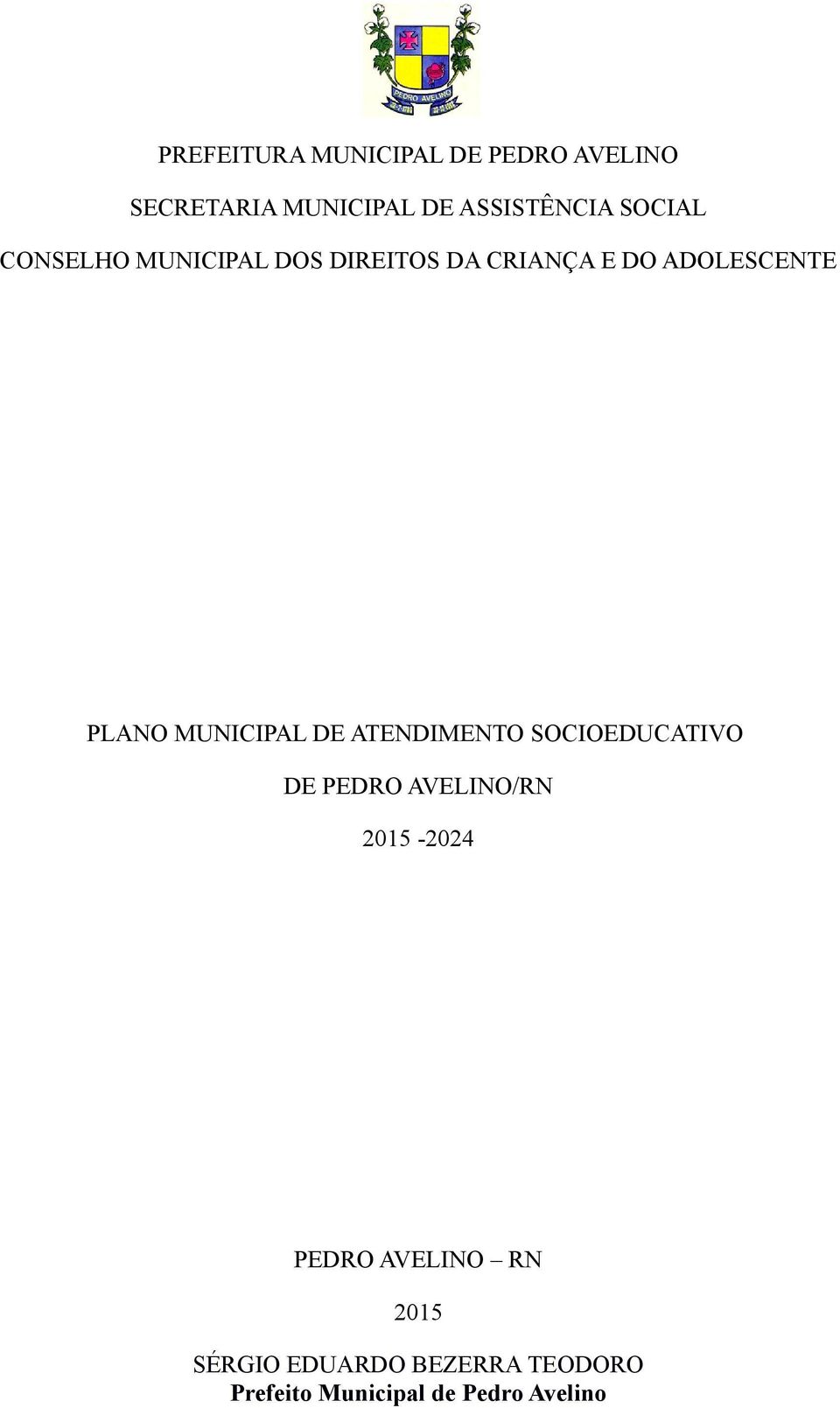 MUNICIPAL DE ATENDIMENTO SOCIOEDUCATIVO DE PEDRO AVELINO/RN 2015-2024 PEDRO