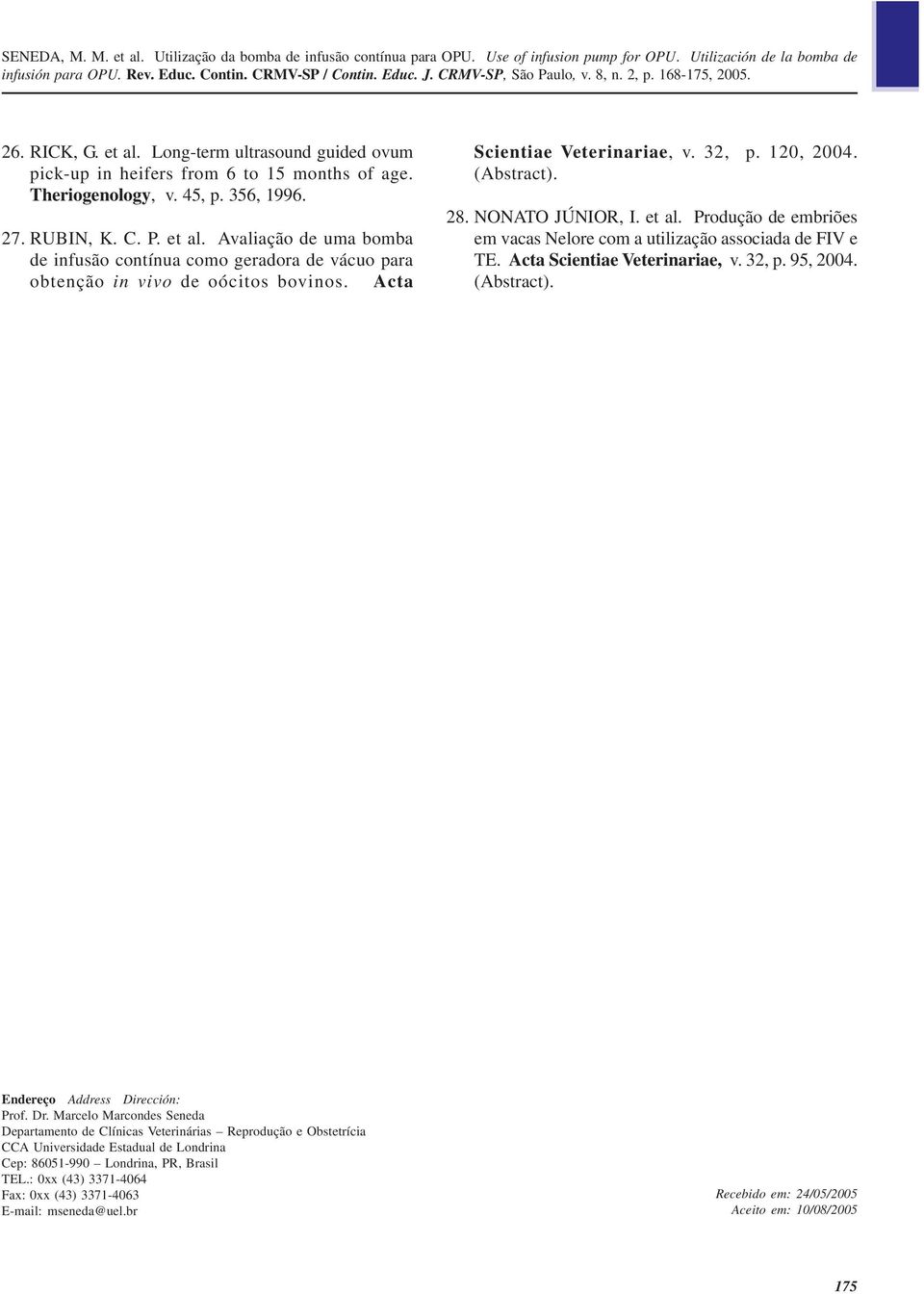 32, p. 95, 2004. (Abstract). Endereço Address Dirección: Prof. Dr.