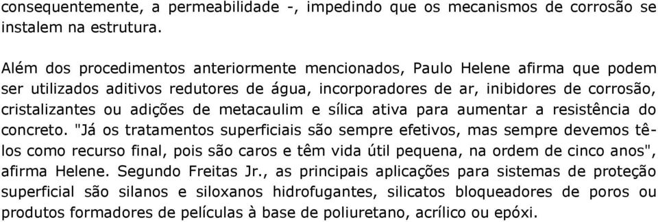 de metacaulim e sílica ativa para aumentar a resistência do concreto.