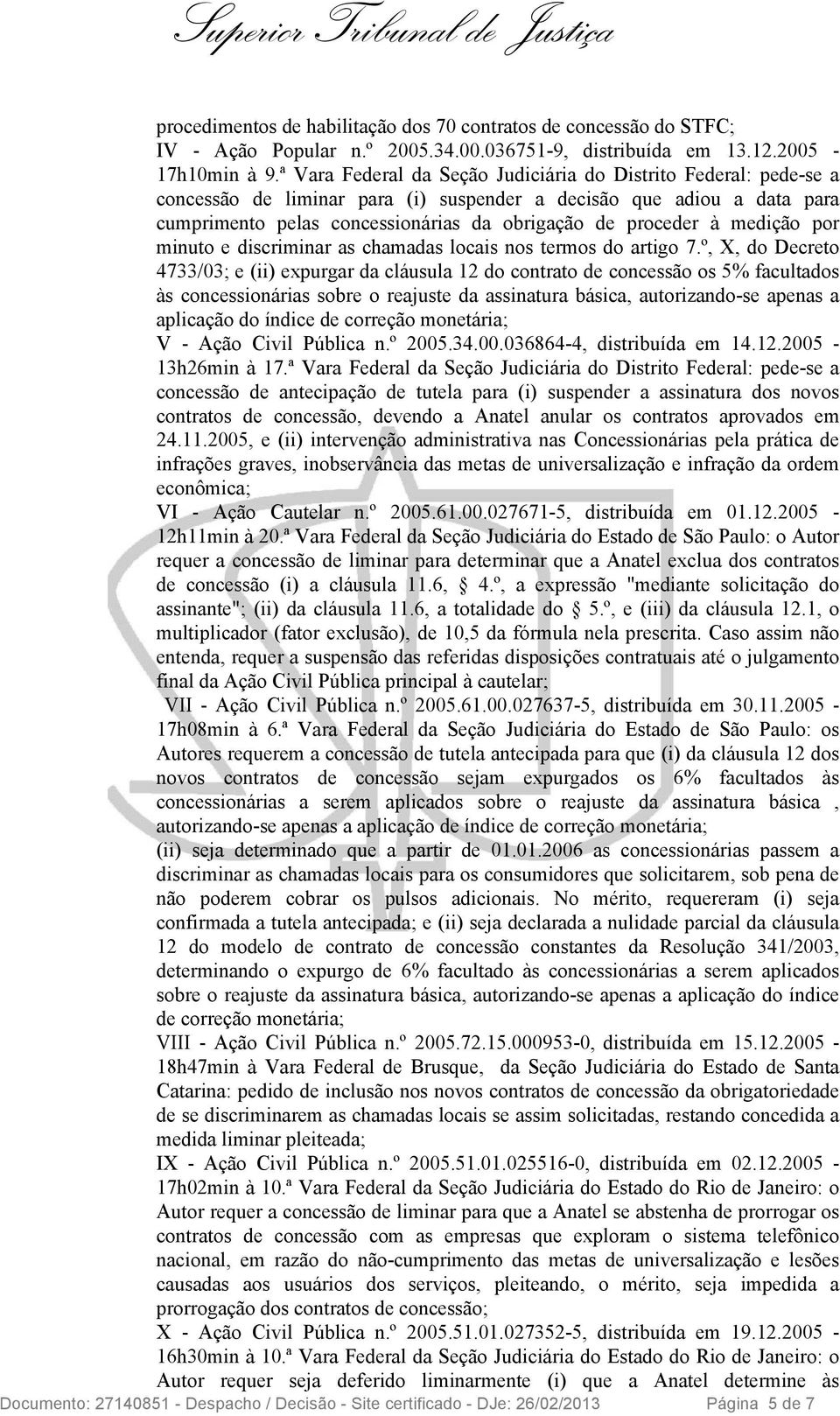 medição por minuto e discriminar as chamadas locais nos termos do artigo 7.