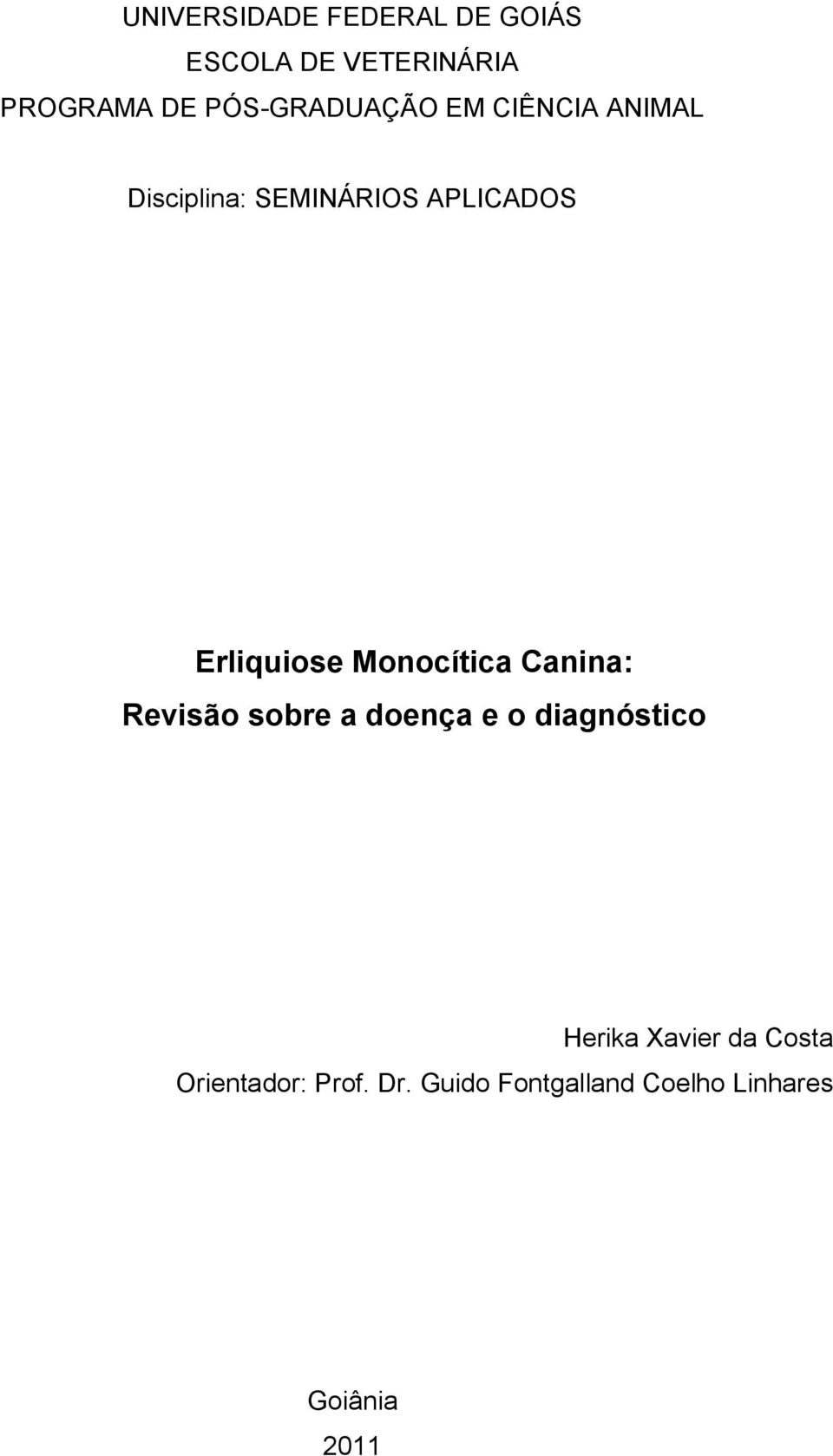 Erliquiose Monocítica Canina: Revisão sobre a doença e o diagnóstico