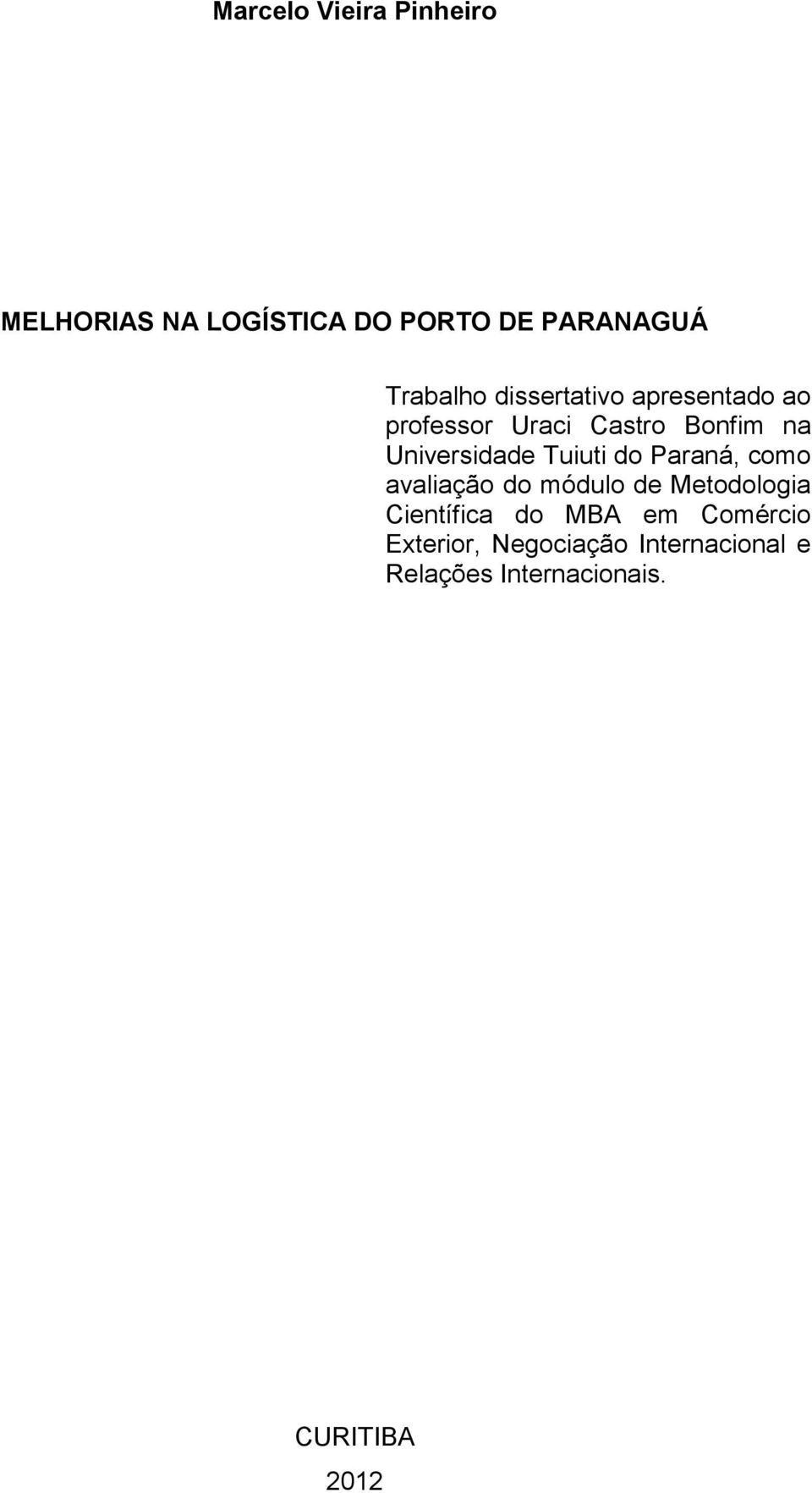 Tuiuti do Paraná, como avaliação do módulo de Metodologia Científica do MBA em