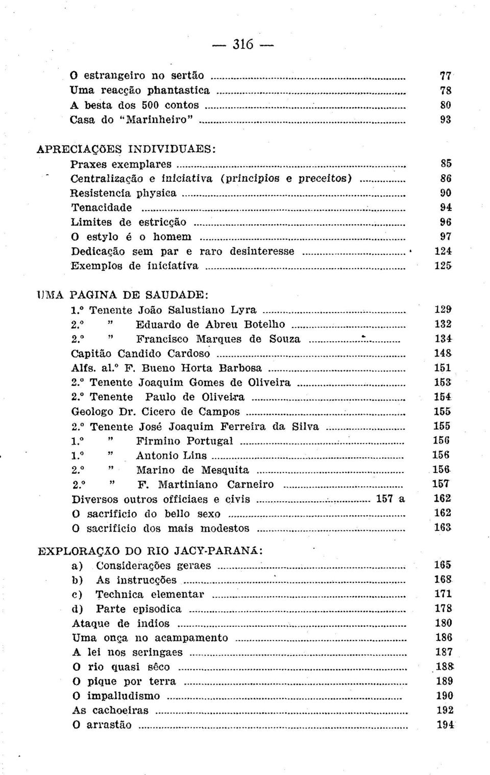 .. 97 D edicação sem p ar e raro desinteresse... 124 Exem plos de in iciativ a... 125 DMA PAGINA D E SAUDADE: 1. T enente João S alustiano L y ra... -... 129 2. E duardo de A breu B otelho... 132 2.