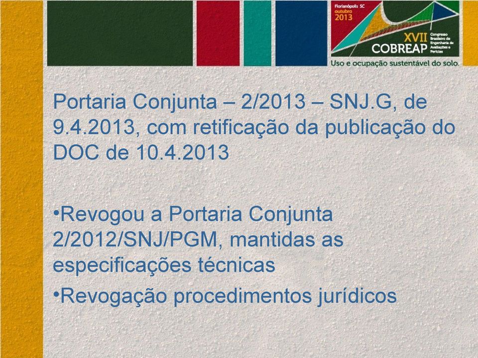 2013 Revogou a Portaria Conjunta 2/2012/SNJ/PGM,