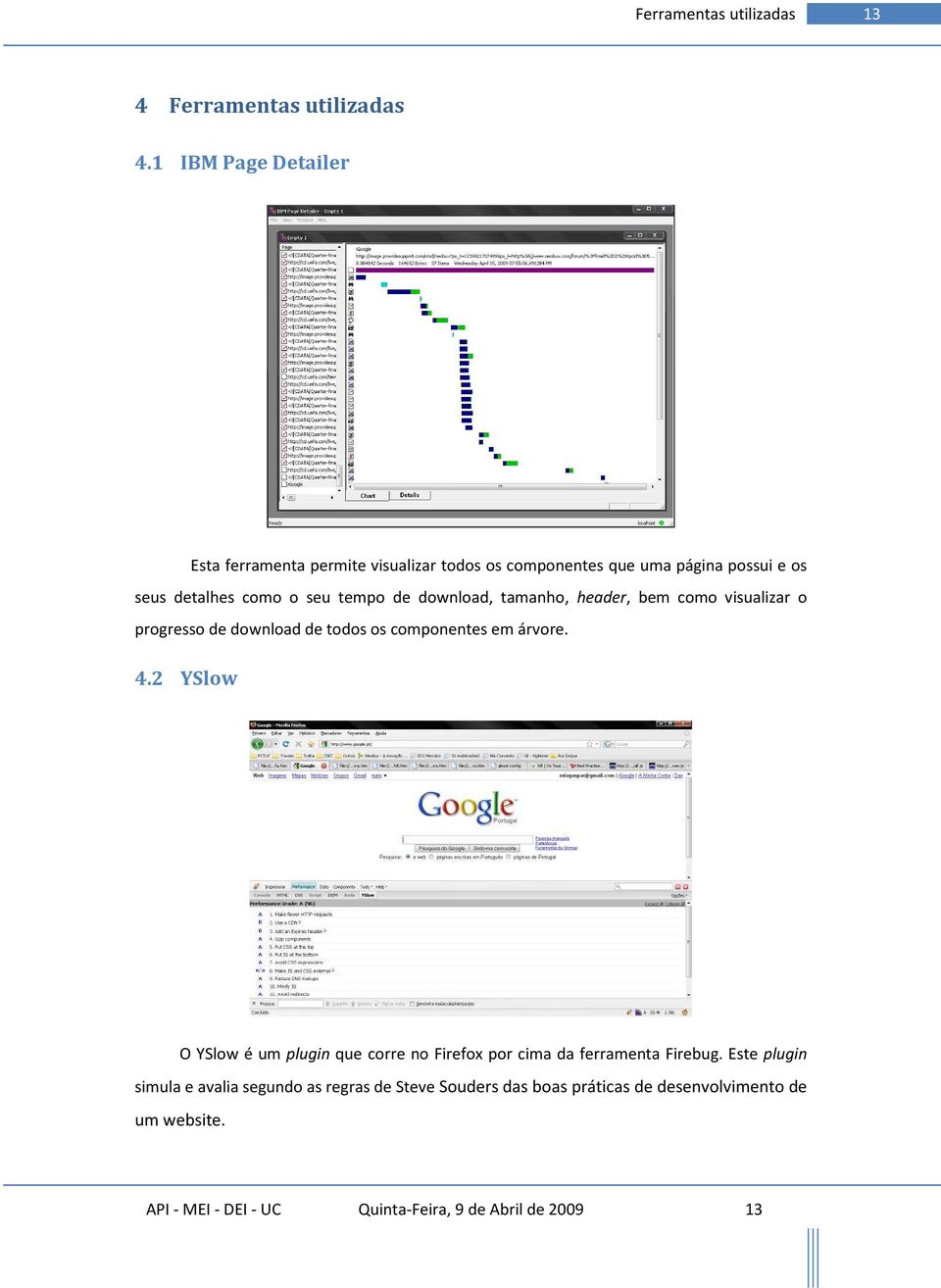 download, tamanho, header, bem como visualizar o progresso de download de todos os componentes em árvore. 4.