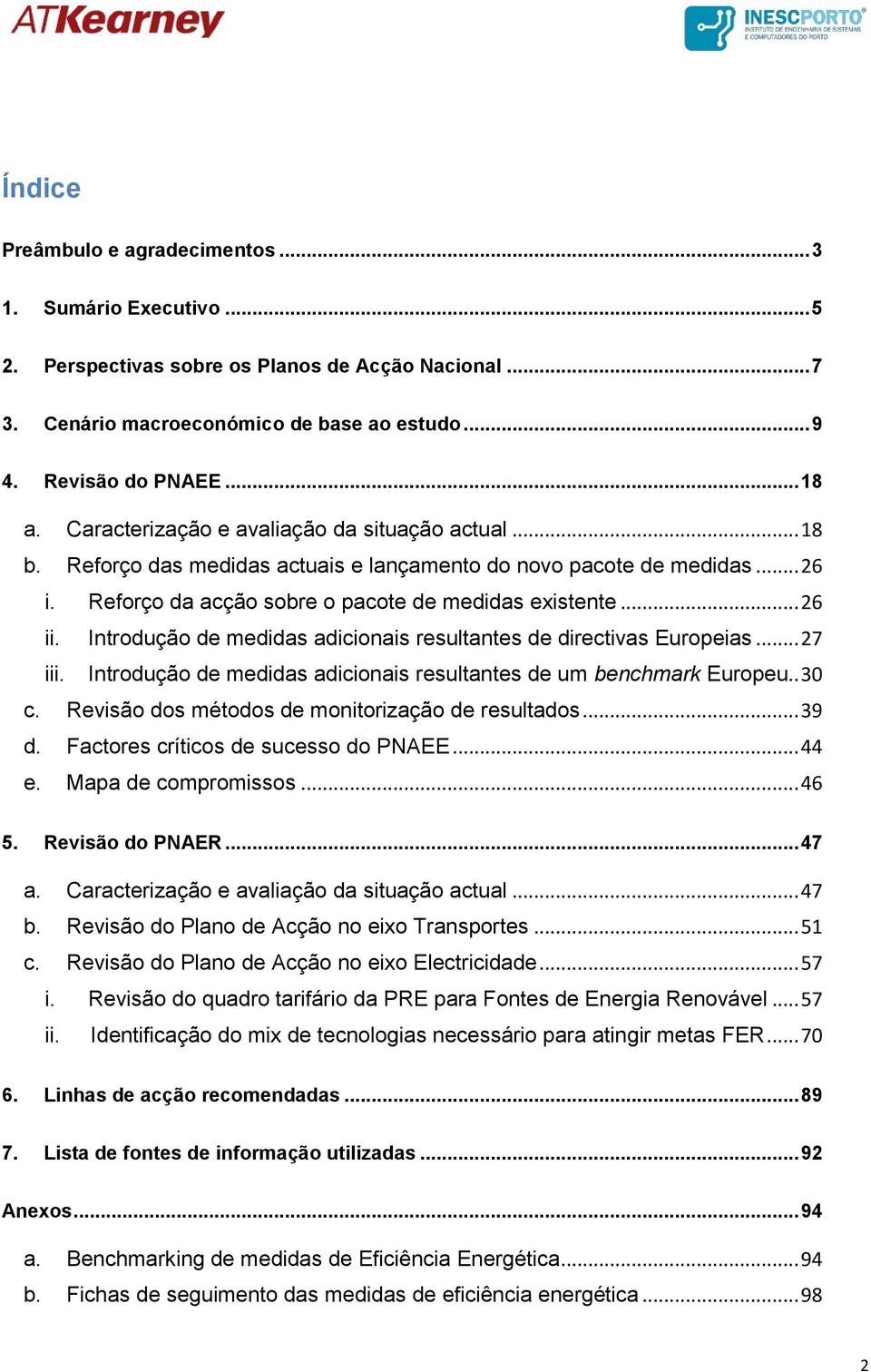 Introdução de medidas adicionais resultantes de directivas Europeias... 27 iii. Introdução de medidas adicionais resultantes de um benchmark Europeu.. 30 c.