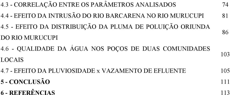 5 - EFEITO DA DISTRIBUIÇÃO DA PLUMA DE POLUIÇÃO ORIUNDA DO RIO MURUCUPI 86 4.